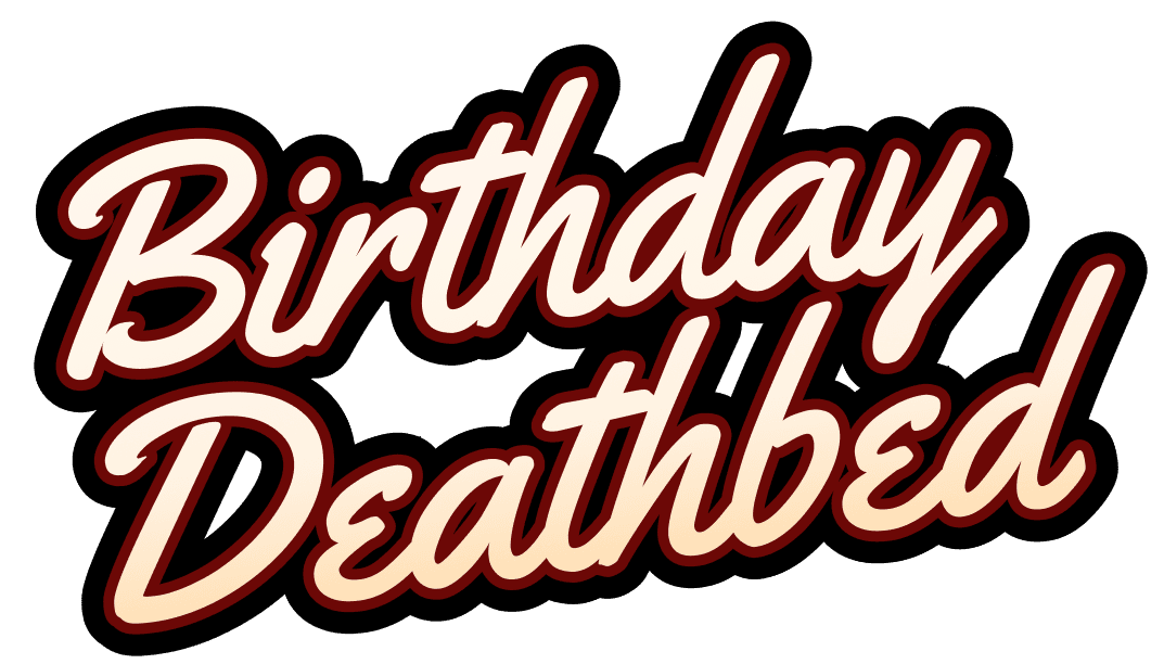 Birthday Deathbed